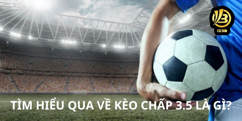 Kèo Chấp 3.5 123b